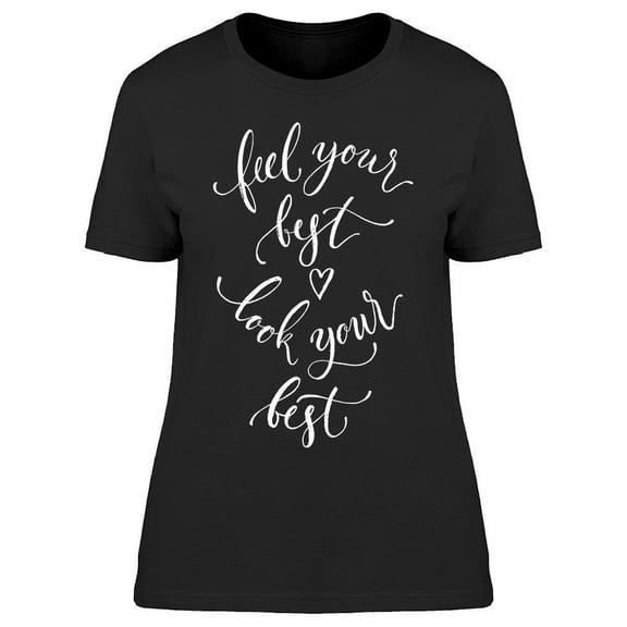 Feel Best Do Best You T-Shirt Women -Image by Shutterstock, Female XX-Large