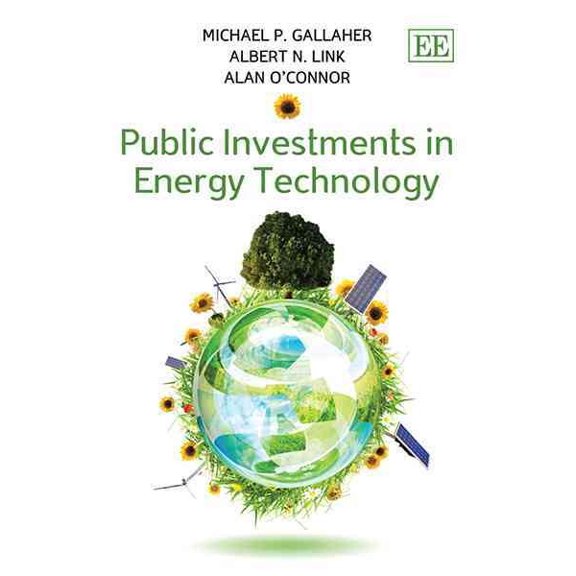 Public Investments in Energy Technology (Hardcover) by Michael P. Gallaher, Albert N. Link, Alan C. O'Connor