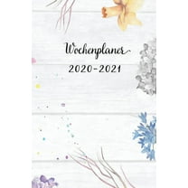 Wochenplaner 2020-2021 : Blumen Wochen - und Monatsplaner - Terminkalender Tagesplaner - ein Liebevolles Geschenk für Frauen Kollegen (Paperback)