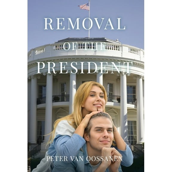 Removal of the President, (Hardcover)