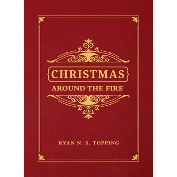 Pre-Owned Christmas Around the Fire: Stories, Essays, & Poems for the Season of Christ's Birth (Hardcover) 1505111153 9781505111156