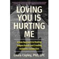 thumbnail image 1 of Loving You Is Hurting Me: A New Approach to Healing Trauma Bonds and Creating Authentic Connection, 1 of 2