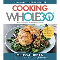 Pre-Owned Cooking Whole30: Over 150 Delicious Recipes for the Whole30 & Beyond Paperback