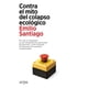 thumbnail image 1 of Libro Contra El Mito Del Colapso Ecologico Tapa Blanda, Autor Emilio Santiago, Editorial Arpa Editores, 1 of 2