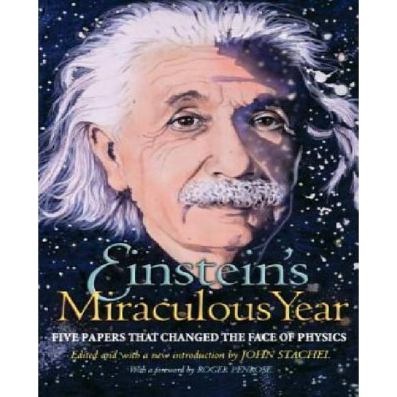 L'année Miraculeuse d'Einstein: Cinq Articles Qui Ont Changé le Visage de la Physique