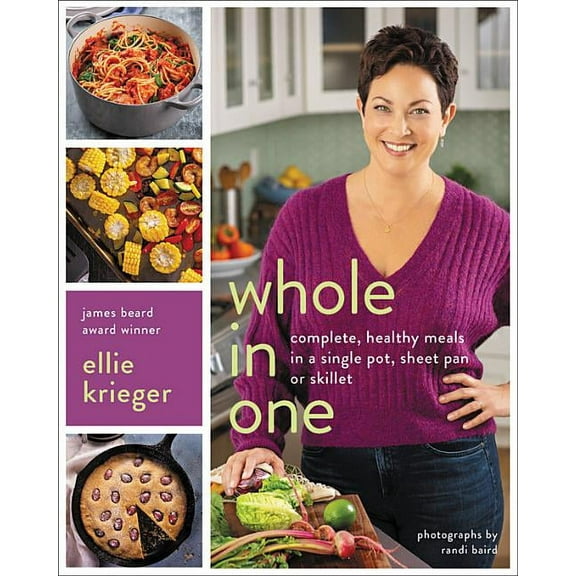 Whole in One: Complete, Healthy Meals in a Single Pot, Sheet Pan, or Skillet, (Hardcover)