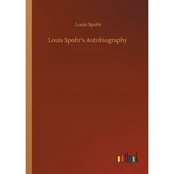 Louis Spohr's Autobiography, (Paperback)