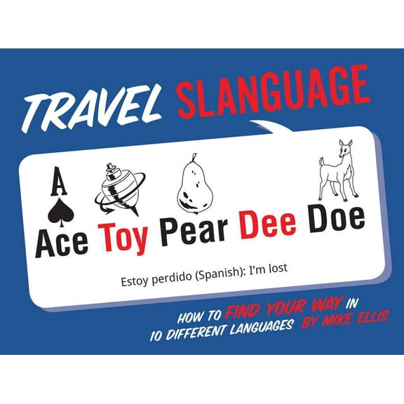 Slanguage: Travel Slanguage : How to Find Your Way in 10 Different Languages (Paperback)