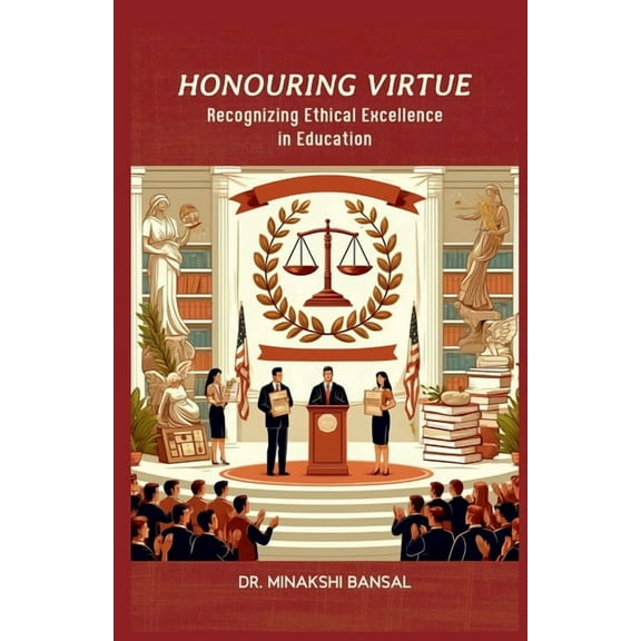 Honouring Virtue: Recognizing Ethical Excellence in Education, (Paperback)