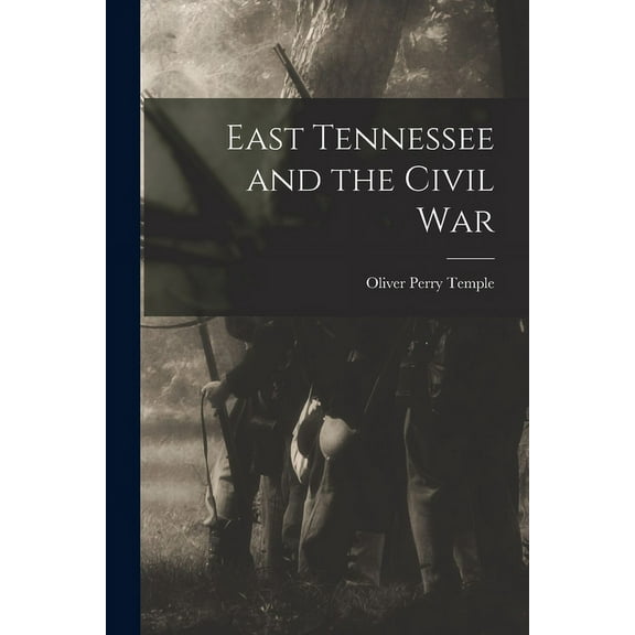 East Tennessee and the Civil War (Paperback)