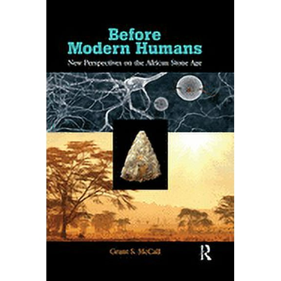 Before Modern Humans: New Perspectives on the African Stone Age, (Paperback)