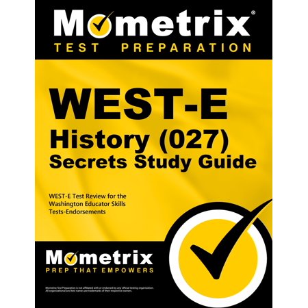 Mometrix Secrets Study Guides: WEST-E History (027) Secrets Study Guide : WEST-E Test Review for the Washington Educator Skills Tests-Endorsements (Paperback)
