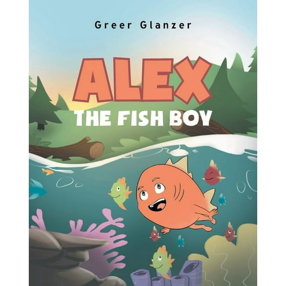 Alex the Fish Boy, (Paperback)