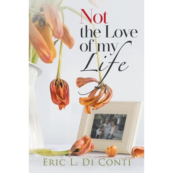Pre-Owned Not the Love of my Life (Paperback) 1959182412 9781959182412