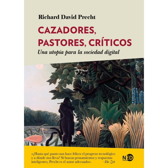 CAZADORES PASTORES CRITICOS UNA UTOPIA PARA LA SOCIEDAD DIGITAL NED EDICIONES Pasta Blanda
