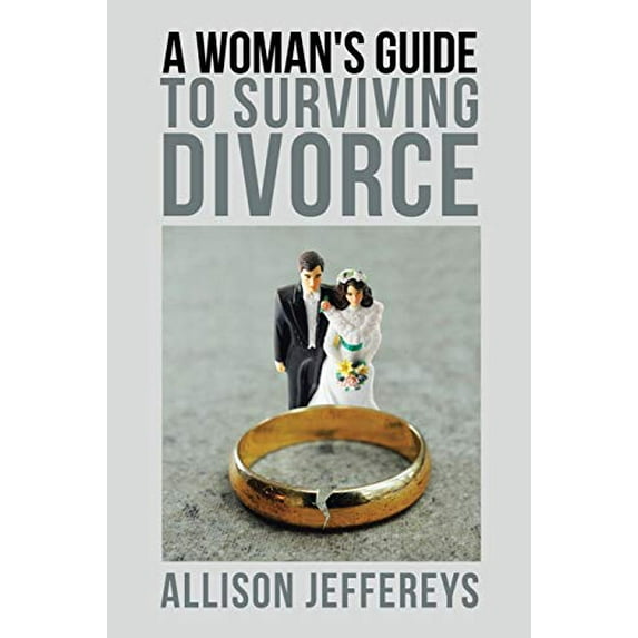 Pre-Owned A Woman's Guide to Surviving Divorce (Paperback) 1982231181 9781982231187