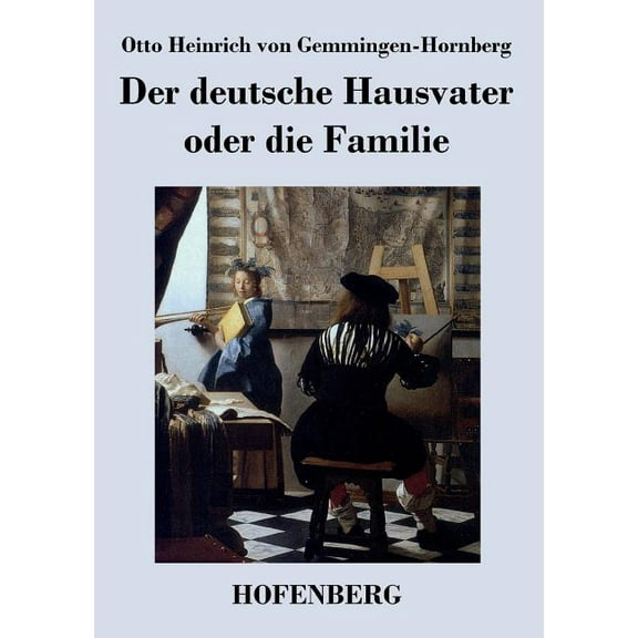 Der deutsche Hausvater oder die Familie : Ein Schauspiel (Paperback)
