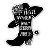 Real Women Wear Cowboy Boots - 3" Vinyl Sticker - For Car Laptop Water Bottle Phone - Waterproof Decal