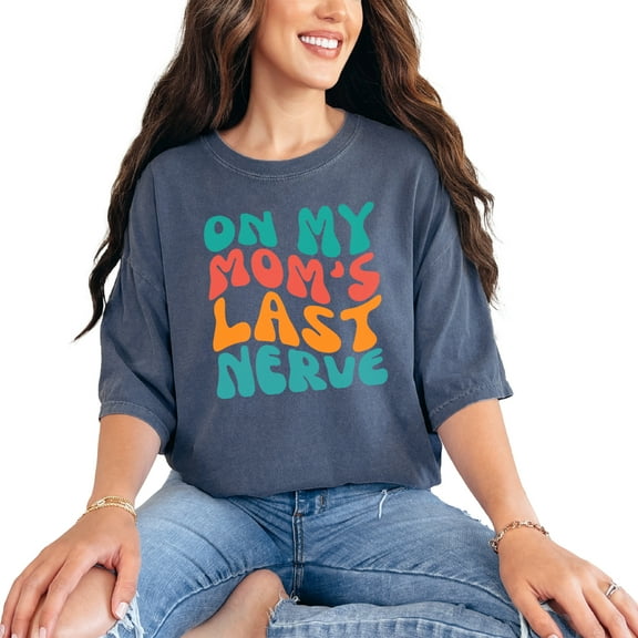 On My Mom's Last Nerve, Funny Quote for a Daughter or Son, Groovy Retro Wavy Text, Denim Comfort Colors T-Shirt, Small