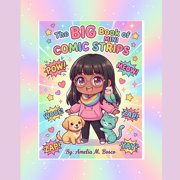 Big Book of Mini Comic Strips The Big Book of Mini Comic Strips: Funny, cute, and easy comic strips for kids, (Paperback)