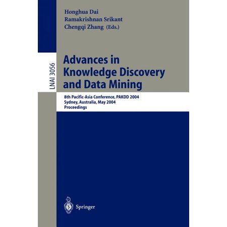 Advances in Knowledge Discovery and Data Mining: 8th Pacific-Asia Conference PAKDD 2004 Sydney Australia May 26-28 (Paperback)