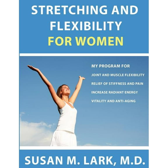 Stretching and Flexibility for Women (Paperback) by Susan M Lark M D