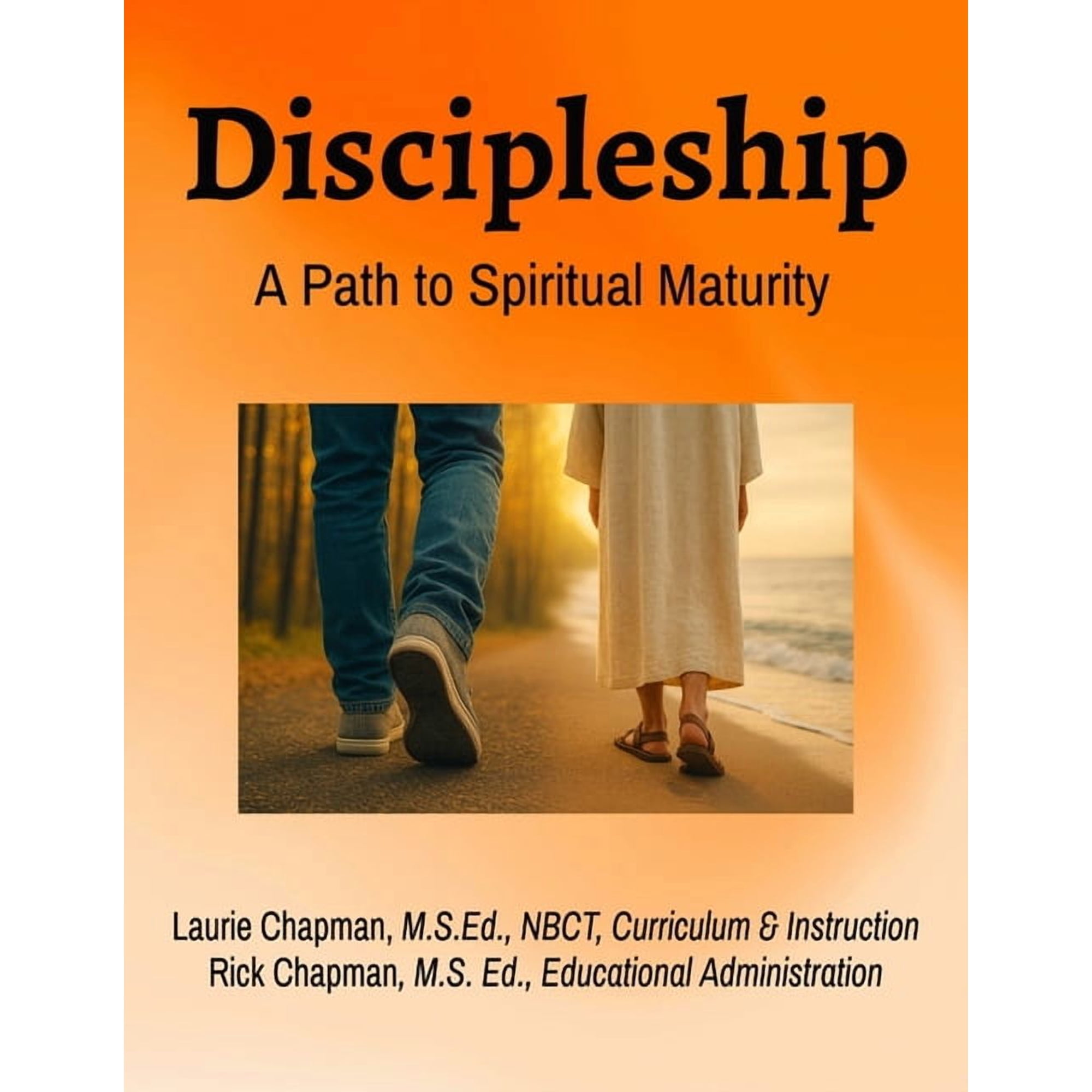 Discipleship: A Path to Spiritual Maturity: A Path to Spiritual Maturity (Paperback)