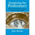 thumbnail image 1 of Pre-Owned Imagining the Penitentiary: Fiction and the Architecture of Mind in Eighteenth-Century England (Paperback) 0226042294 9780226042299, 1 of 2