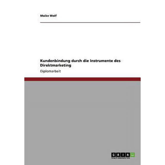 Kundenbindung Durch Die Instrumente Des Direktmarketing