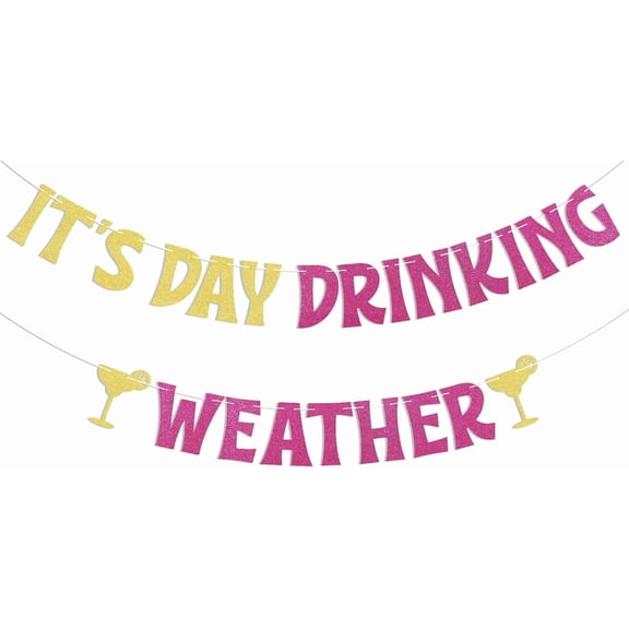 It's Day Drinking Weather Banner - Summer Drinking Day Party Decor, Margarita Birthday Bachelorette Party Decorations Gold Pink Glitter