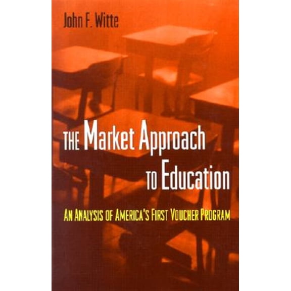 Pre-Owned The Market Approach to Education: An Analysis of America's First Voucher Program, (Paperback)