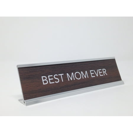 Aahs Engraving Best Mom Ever Nameplate Style Desk Sign (Best Teacher Ever Sign)