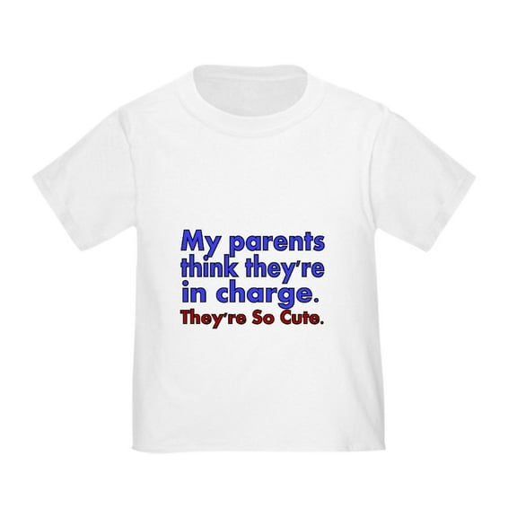 CafePress - My Parents Think Theyre In Charge T Shirt - Cute Toddler T-Shirt, 100% Cotton