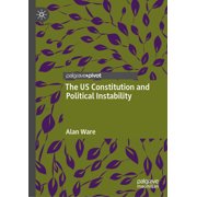 The Us Constitution and Political Instability, (Hardcover)