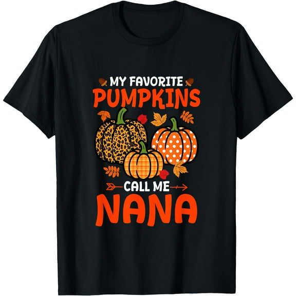My Favorite Pumpkins Call Me Nana Thanksgiving Family T-Shirt