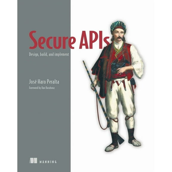 Secure APIs: Design, Build, and Implement, (Paperback)