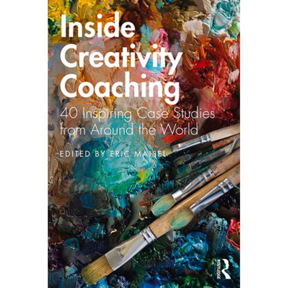 Pre-Owned Inside Creativity Coaching: 40 Inspiring Case Studies from Around the World, (Paperback)