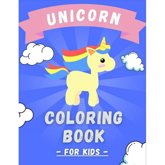 Unicorn Coloring Book For Kids: Great Gift For Ages 2-5 (Paperback)