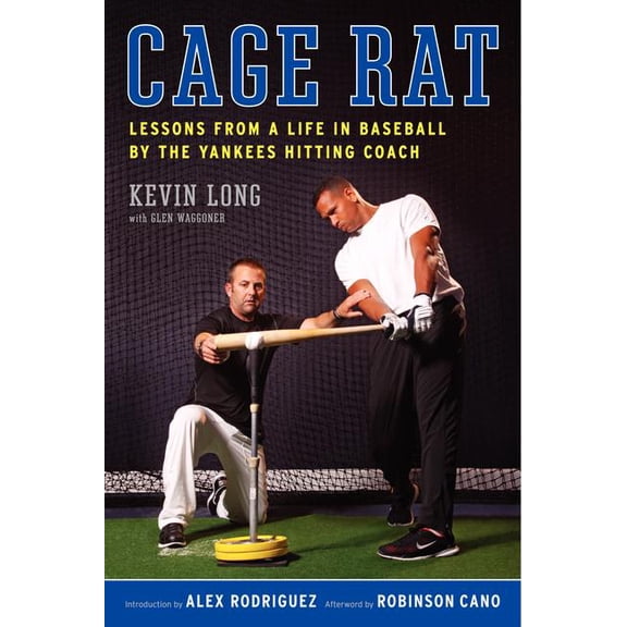 Cage Rat: Lessons from a Life in Baseball by the Yankees Hitting Coach, (Paperback)