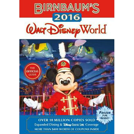 Birnbaum's 2016 walt disney world : the official guide: