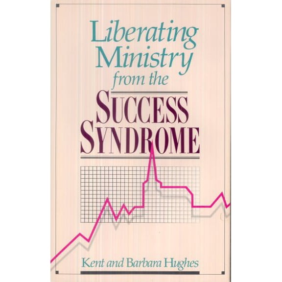 Pre-Owned Liberating Ministry from the Success Syndrome (Hardcover) 0842328513 9780842328517
