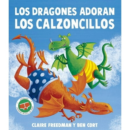 Dragones Adoran Los Calzoncillos, Los, (Hardcover)