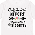 thumbnail image 4 of Inktastic Only the Best Nieces Get Promoted to Big Cousin Boys or Girls Long Sleeve Toddler T-Shirt, 4 of 5