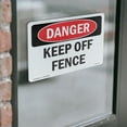 thumbnail image 4 of Keep Off Fence OSHA Danger Vinyl Decal Label 10 Inch x 7 Inch - 10 Pack, 4 of 6