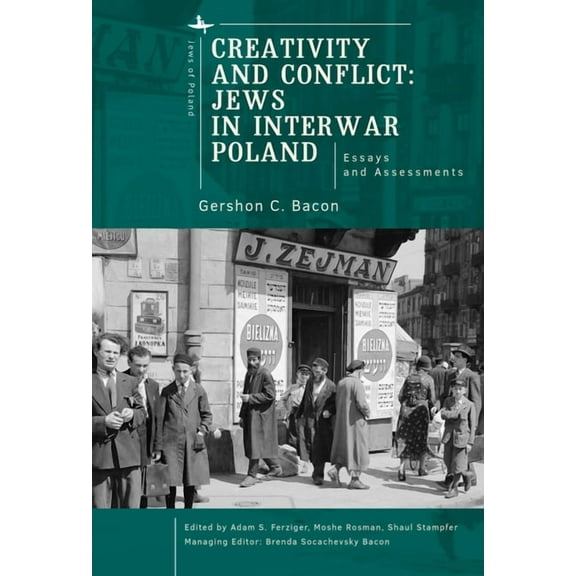 Jews of Poland Creativity and Conflict. Jews in Interwar Poland.: Essays and Assessments, (Hardcover)