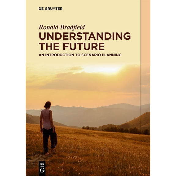 Understanding the Future: An Introduction to Scenario Planning, (Paperback)
