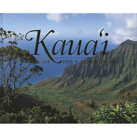 Kauai: Images of the Garden Isle, (Hardcover)