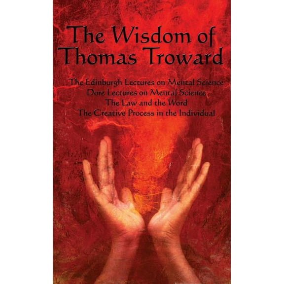 The Wisdom of Thomas Troward Vol I, (Hardcover)