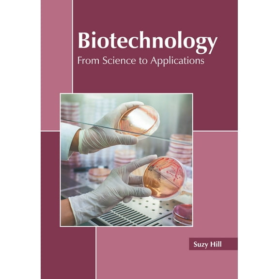 Biotechnology: From Science to Applications, (Hardcover)