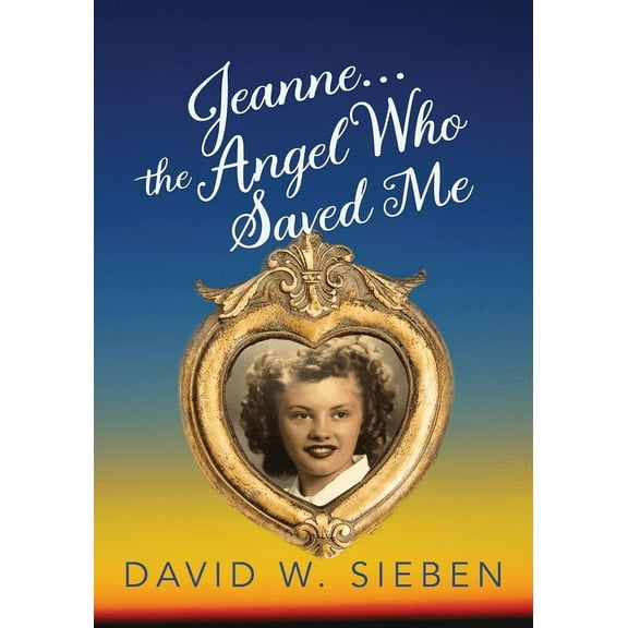 Jeanne, the Angel Who Saved Me (Paperback)